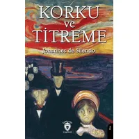 Korku ve Titreme - Johannes de Silentio - Dorlion Yayınları