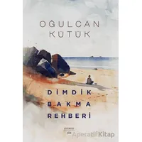 Dimdik Bakma - Oğulcan Kütük - Everest Yayınları