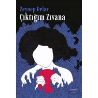 Çıktığım Zıvana - Zeynep Delav - Everest Yayınları