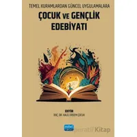 Temel Kuramlardan Güncel Uygulamalara Çocuk ve Gençlik Edebiyatı