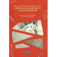 Özel Gereksinimli Bireyler İçin Görsel Sanatlar Eğitimi ve Uyarlama Önerileri