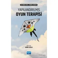 Yapılandırılmış Oyun Terapisi - Semih Tezelli - Nobel Akademik Yayıncılık