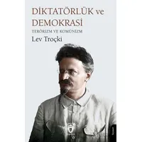 Diktatörlük ve Demokrasi Terörizm ve Komünizm - Lev Troçki - Dorlion Yayınları