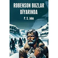 Robenson Buzlar Diyarında - P. S. John - Dorlion Yayınları
