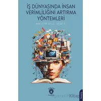 İş Dünyasında İnsan Verimliliğini Artırma Yöntemleri - Walter Dill Scott - Dorlion Yayınları