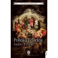 Politika Felsefesi - Sadri Ertem - Dorlion Yayınları