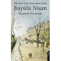 The New York Times Best Seller Büyülü Nisan - Elizabeth von Arnim - Dorlion Yayınları