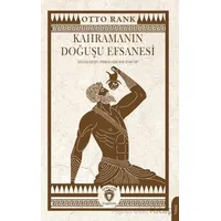 Kahramanın Doğuşu Efsanesi Mitolojinin Psikolojik Bir Yorumu - Otto Rank - Dorlion Yayınları