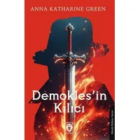 Demokles’in Kılıcı - Anna Katharine Green - Dorlion Yayınları