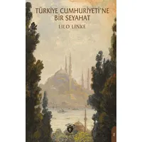 Türkiye Cumhuriyeti’ne Bir Seyahat - Lilo Linke - Dorlion Yayınları