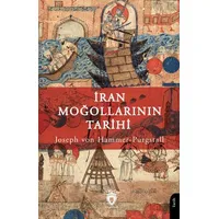 İran Moğollarının Tarihi - Joseph von Hammer-Purgstall - Dorlion Yayınları