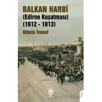 Balkan Harbi (Edirne Kuşatması) (1912 - 1913) - Nikola İvanof - Dorlion Yayınları