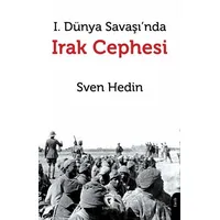 I. Dünya Savaşı’nda Irak Cephesi - Sven Hedin - Dorlion Yayınları
