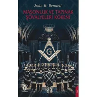 Masonluk ve Tapınak Şövalyeleri Kökeni - John R. Bennett - Dorlion Yayınları