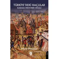 Kanada Misyoner Okulu Türkiye’deki Haçlılar - Mary Preston - Dorlion Yayınları