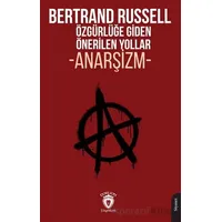 Özgürlüğe Giden Önerilen Yollar Anarşizm - Bertrand Russell - Dorlion Yayınları