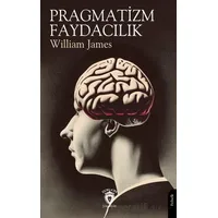 Pragmatizm - Faydacılık - William James - Dorlion Yayınları
