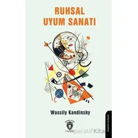 Ruhsal Uyum Sanatı - Wassily Kandinsky - Dorlion Yayınları