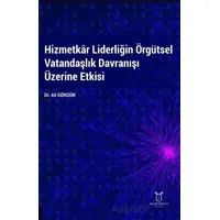 Hizmetkar Liderliğin Örgütsel Vatandaşlık Davranışı Üzerine Etkisi
