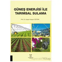 Güneş Enerjisi İle Tarımsal Sulama - Hasan Hüseyin Öztürk - Akademisyen Kitabevi