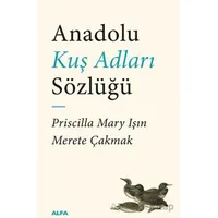 Anadolu Kuş Adları Sözlüğü - Priscilla Mary Işın - Alfa Yayınları