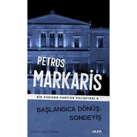 Başlangıca Dönüş Sondeyiş - Bir Komiser Haritos Polisiyesi 9 - Petros Markaris - Alfa Yayınları