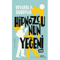 Hipnozcunun Yeğeni - Yevgeniy Panteleyevic Dubrovin - Alfa Yayınları
