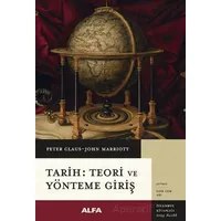 Tarih: Teori ve Yönteme Giriş - Peter Claus - Alfa Yayınları