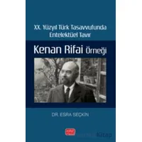 XX. Yüzyıl Türk Tasavvufunda Entelektüel Tavır: Kenan Rifai Örneği