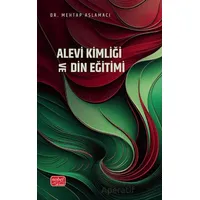 Alevi Kimliği ve Din Eğitimi - Mehtap Aşlamacı - Nobel Bilimsel Eserler