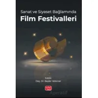 Sanat ve Siyaset Bağlamında Film Festivalleri - Kolektif - Nobel Bilimsel Eserler