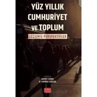Yüz Yıllık Cumhuriyet ve Toplum - Kolektif - Nobel Bilimsel Eserler