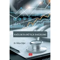 Sağlıkta Bütçe Dağılımı - Hülya Diğer - Nobel Bilimsel Eserler