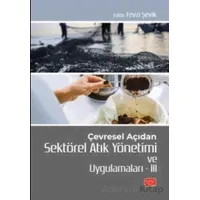 Çevresel Açıdan Sektörel Atık Yönetimi ve Uygulamaları III - Fevzi Şefik - Nobel Bilimsel Eserler