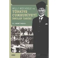 Milli Mücadele ve Türkiye Cumhuriyeti İnkılap Tarihi - Nuri Yazıcı - Çizgi Kitabevi Yayınları