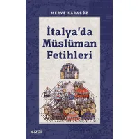 İtalya’da Müslüman Fetihleri - Merve Karagöz - Çizgi Kitabevi Yayınları