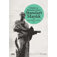 Felsefe ve Bilimden Önce Standart Mantık - Kolektif - Çizgi Kitabevi Yayınları