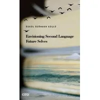 Envisioning Second Language Future Selves - Kolektif - Çizgi Kitabevi Yayınları