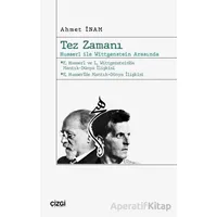 Tez Zamanı – Husserl ile Wittgenstein Arasında - Ahmet İnam - Çizgi Kitabevi Yayınları