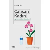 Çalışan Kadın ve Komşuluk İlişkileri - Nedim Öz - Çizgi Kitabevi Yayınları