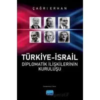 Türkiye-İsrail Diplomatik İlişkilerinin Kuruluşu - Çağrı Erhan - Nobel Akademik Yayıncılık