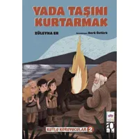 Yada Taşını Kurtarmak - Züleyha Er - Ötüken Çocuk Yayınları