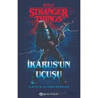 Stranger Things: İkarusun Uçuşu - Caitlin Schneiderhan - Epsilon Yayınevi