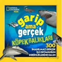 National Geographic Kids – Garip Ama Gerçek Köpek Balıkları - Michelle Harris - Beta Kids