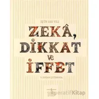 Zeka, Dikkat ve İffet - Y. Doğan Çetinkaya - İş Bankası Kültür Yayınları