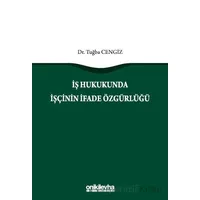 İş Hukukunda İşçinin İfade Özgürlüğü - Tuğba Cengiz - On İki Levha Yayınları