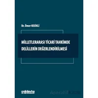 Milletlerarası Ticari Tahkimde Delillerin Değerlendirilmesi - Ömer Kesikli - On İki Levha Yayınları