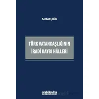 Türk Vatandaşlığının İradi Kaybı Halleri - Serhat Çelikel - On İki Levha Yayınları