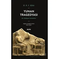 Yunan Tragedyası - H. D. F. Kitto - Alfa Yayınları