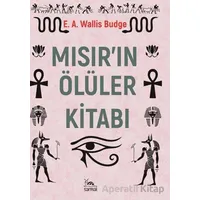 Mısır’ın Ölüler Kitabı - E. A. Wallis Budge - Sarmal Kitabevi